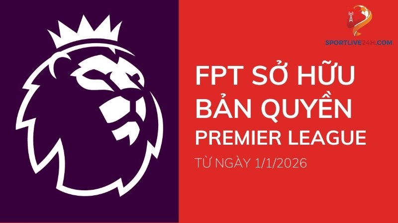 FPT mua bản quyền Ngoại hạng Anh